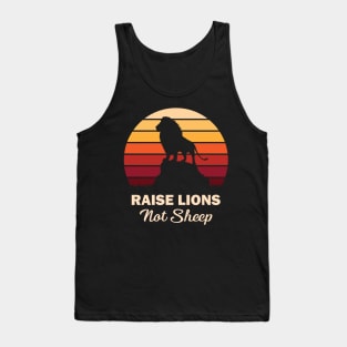 Raise Lions Not Sheep Tank Top